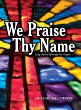 We Praise Thy Name Organ sheet music cover